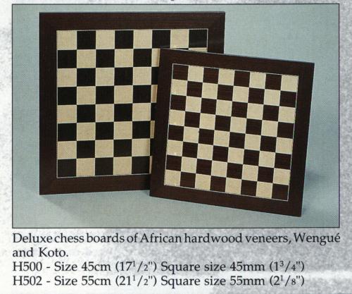 H500 - American Hardwood Wengue & Koto Chessboard  45cmH502 - American Hardwood Wengue & Koto Chessboard  55cm